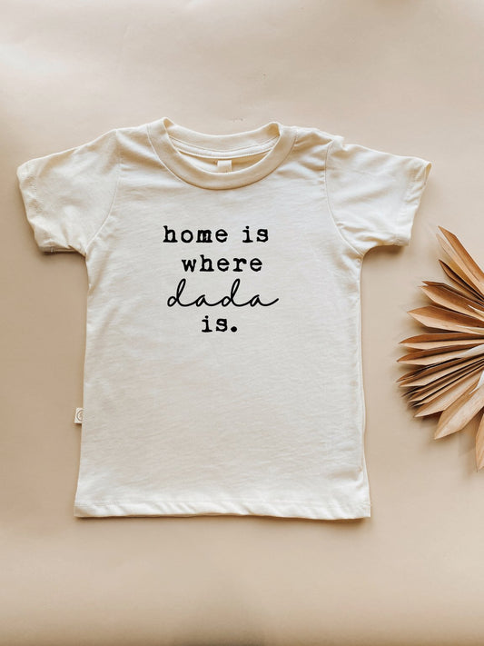 Home is Where Dada Is Organic Kids T-shirt