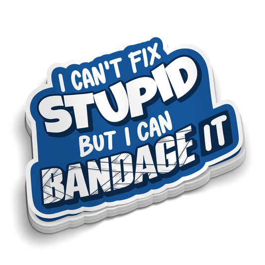 Can't Fix Stupid | Funny Medical Stickers