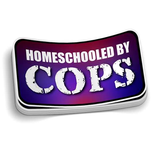 Homeschooled by COPS - Funny Police Sticker