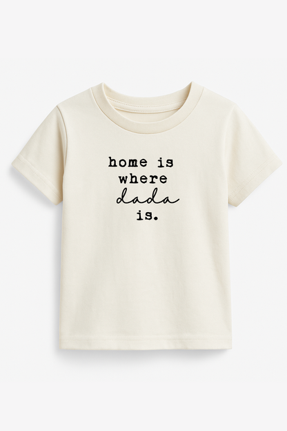 Home is Where Dada Is Organic Kids T-shirt